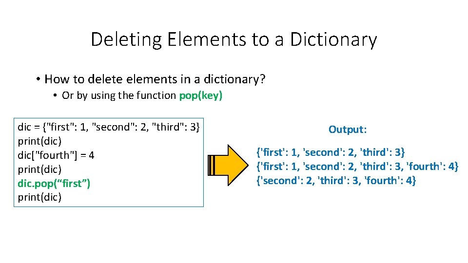Deleting Elements to a Dictionary • How to delete elements in a dictionary? •