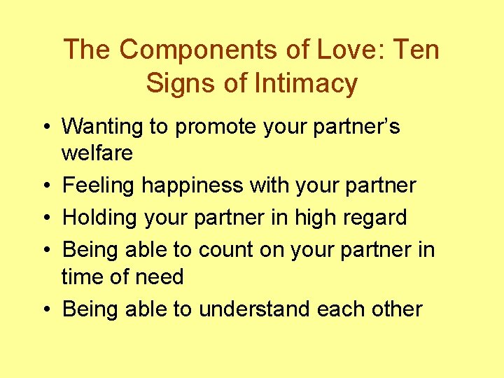 The Components of Love: Ten Signs of Intimacy • Wanting to promote your partner’s