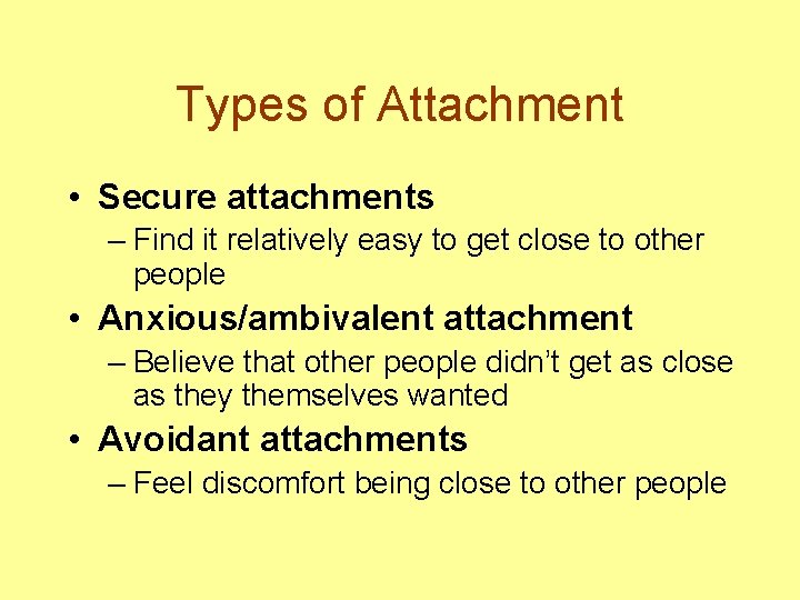 Types of Attachment • Secure attachments – Find it relatively easy to get close