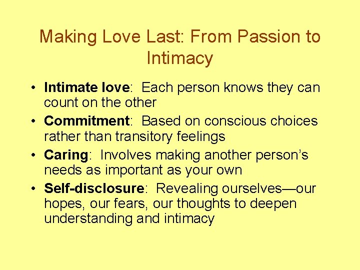 Making Love Last: From Passion to Intimacy • Intimate love: Each person knows they