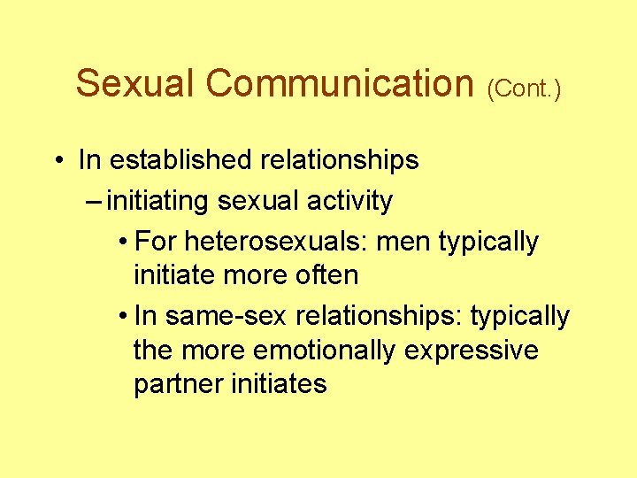 Sexual Communication (Cont. ) • In established relationships – initiating sexual activity • For