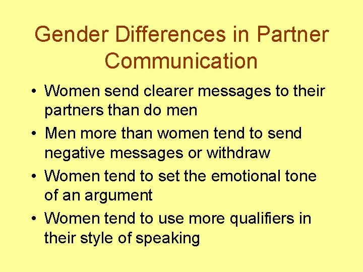 Gender Differences in Partner Communication • Women send clearer messages to their partners than