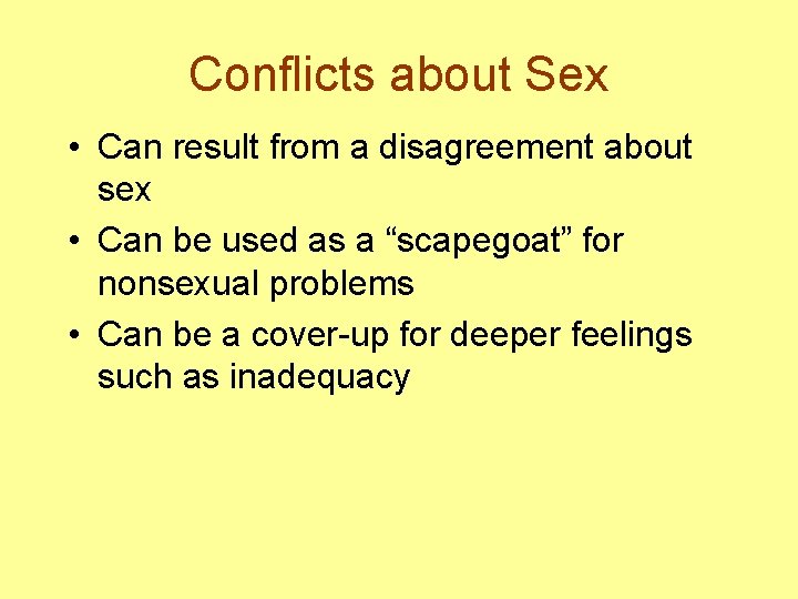 Conflicts about Sex • Can result from a disagreement about sex • Can be