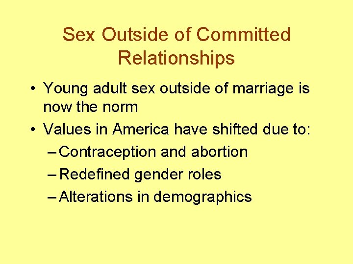 Sex Outside of Committed Relationships • Young adult sex outside of marriage is now