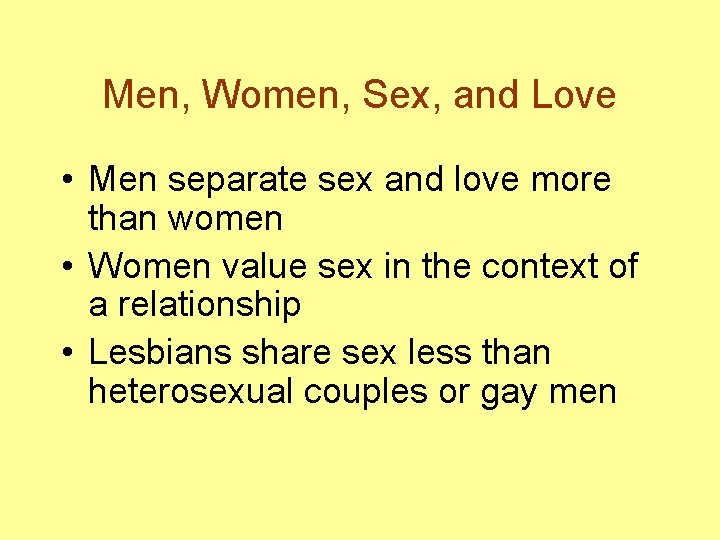 Men, Women, Sex, and Love • Men separate sex and love more than women