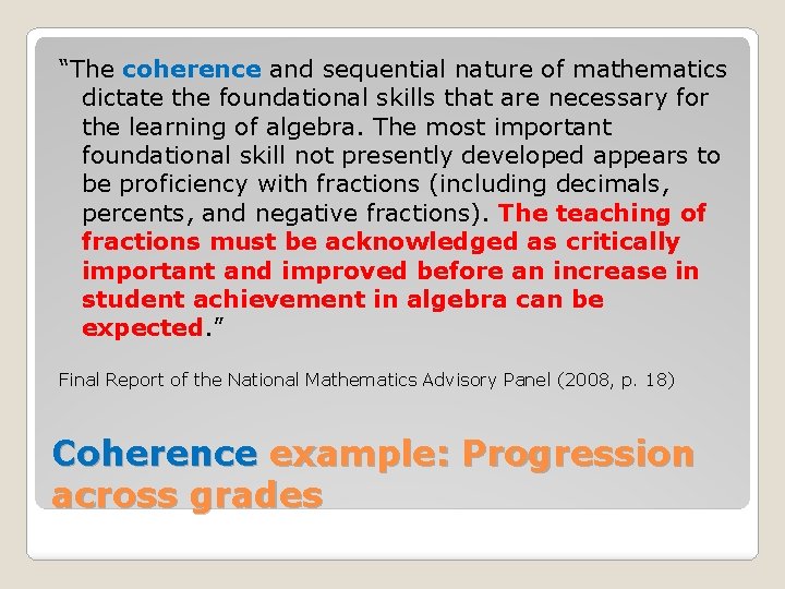 “The coherence and sequential nature of mathematics dictate the foundational skills that are necessary