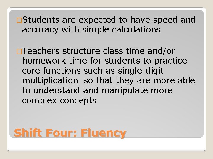 �Students are expected to have speed and accuracy with simple calculations �Teachers structure class
