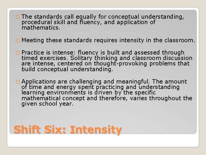 � The standards call equally for conceptual understanding, procedural skill and fluency, and application