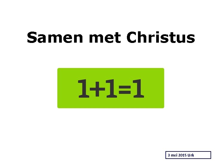 Samen met Christus 3 mei 2015 Urk 