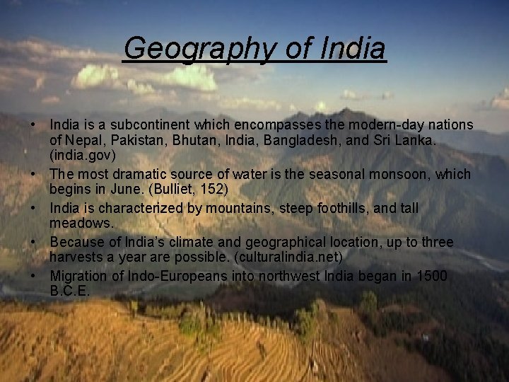 Geography of India • India is a subcontinent which encompasses the modern-day nations of