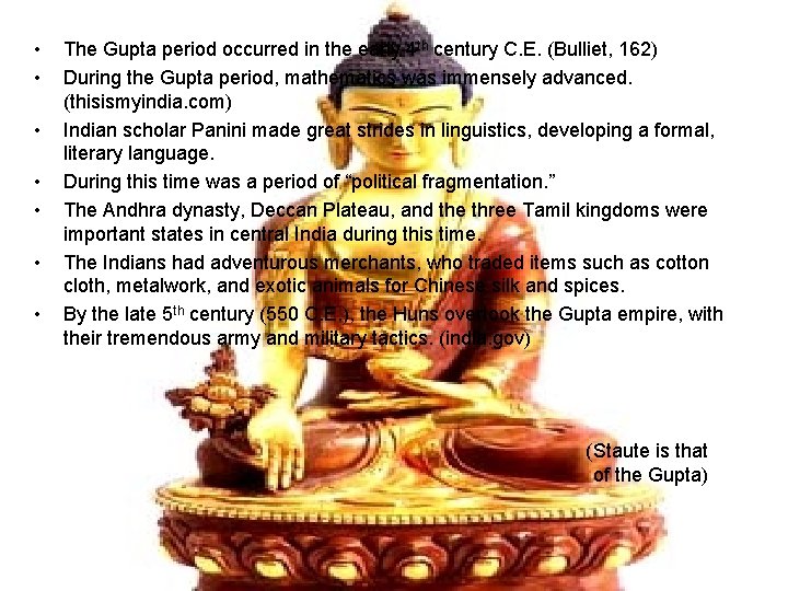  • • The Gupta period occurred in the early 4 th century C.