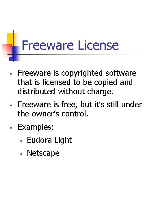 Freeware License § § § Freeware is copyrighted software that is licensed to be