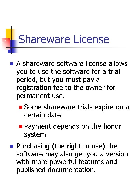 Shareware License n n A shareware software license allows you to use the software