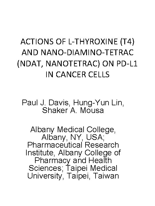 ACTIONS OF L-THYROXINE (T 4) AND NANO-DIAMINO-TETRAC (NDAT, NANOTETRAC) ON PD-L 1 IN CANCER