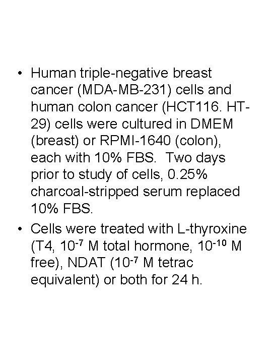  • Human triple-negative breast cancer (MDA-MB-231) cells and human colon cancer (HCT 116.
