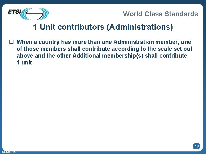 World Class Standards 1 Unit contributors (Administrations) q When a country has more than