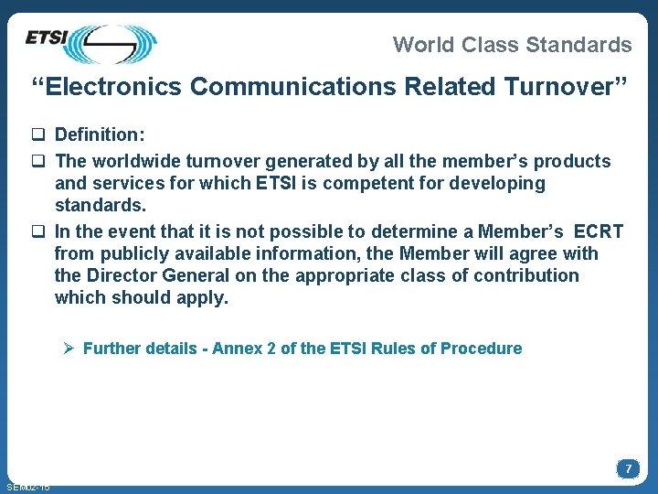 World Class Standards “Electronics Communications Related Turnover” q Definition: q The worldwide turnover generated World Class Standards “Electronics Communications Related Turnover” q Definition: q The worldwide turnover generated
