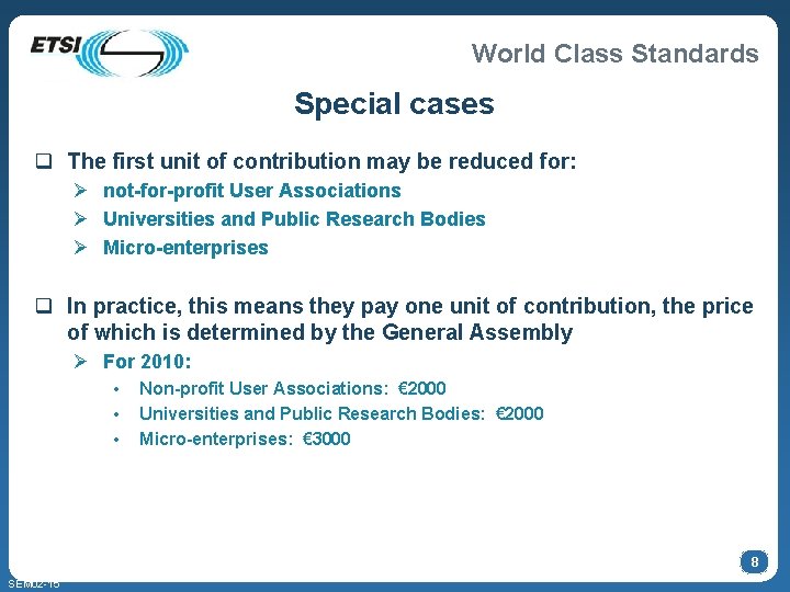 World Class Standards Special cases q The first unit of contribution may be reduced