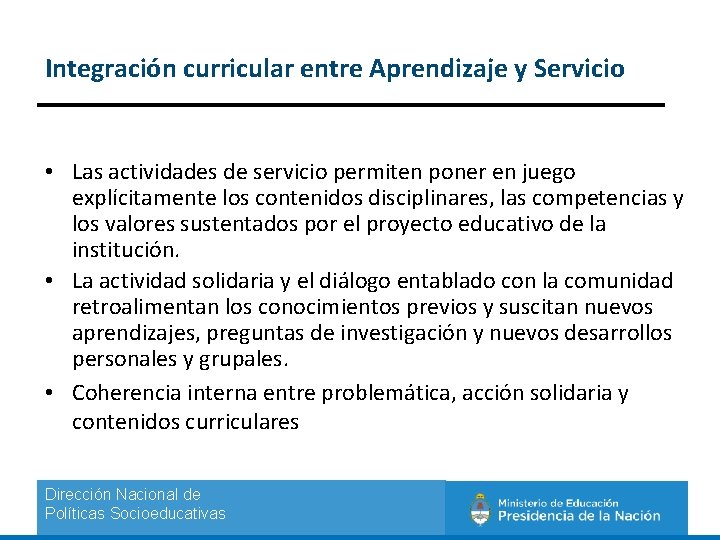 Integración curricular entre Aprendizaje y Servicio • Las actividades de servicio permiten poner en