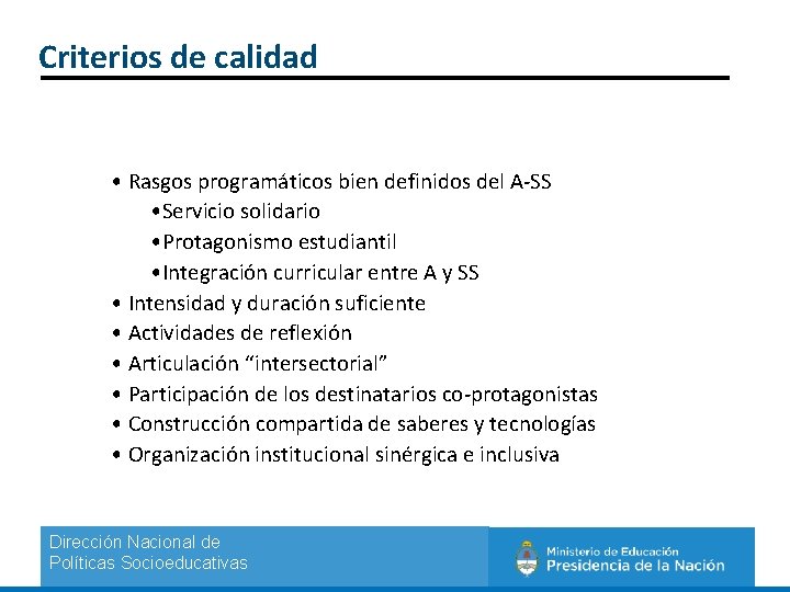 Criterios de calidad • Rasgos programáticos bien definidos del A-SS • Servicio solidario •