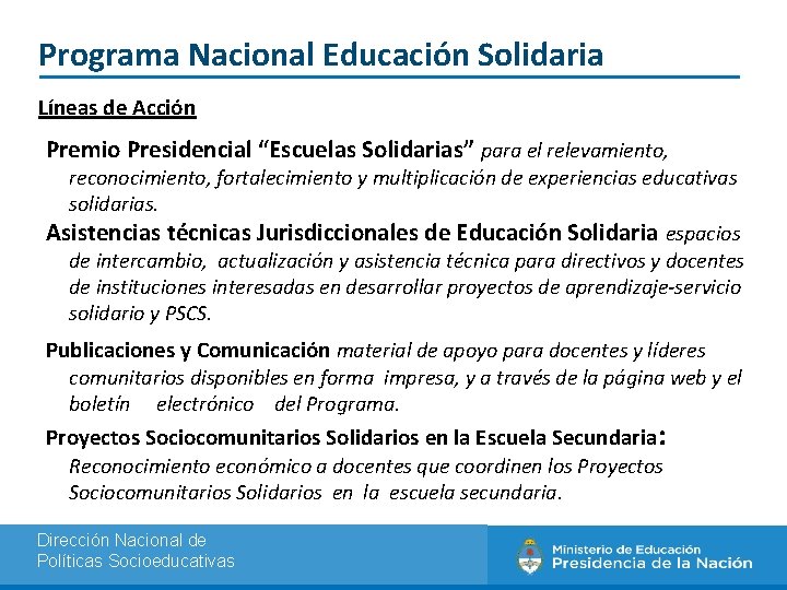 Programa Nacional Educación Solidaria Líneas de Acción Premio Presidencial “Escuelas Solidarias” para el relevamiento,