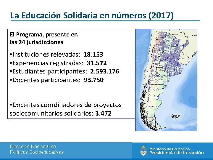 La Educación Solidaria en números (2017) El Programa, presente en las 24 jurisdicciones •