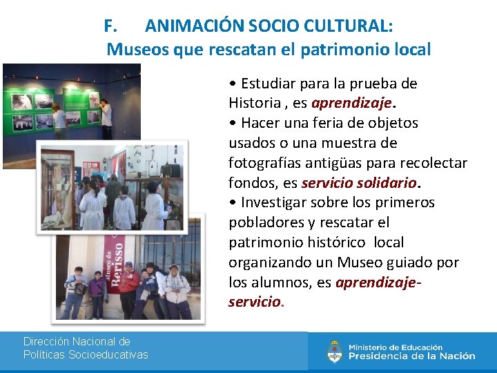 F. ANIMACIÓN SOCIO CULTURAL: Museos que rescatan el patrimonio local • Estudiar para la