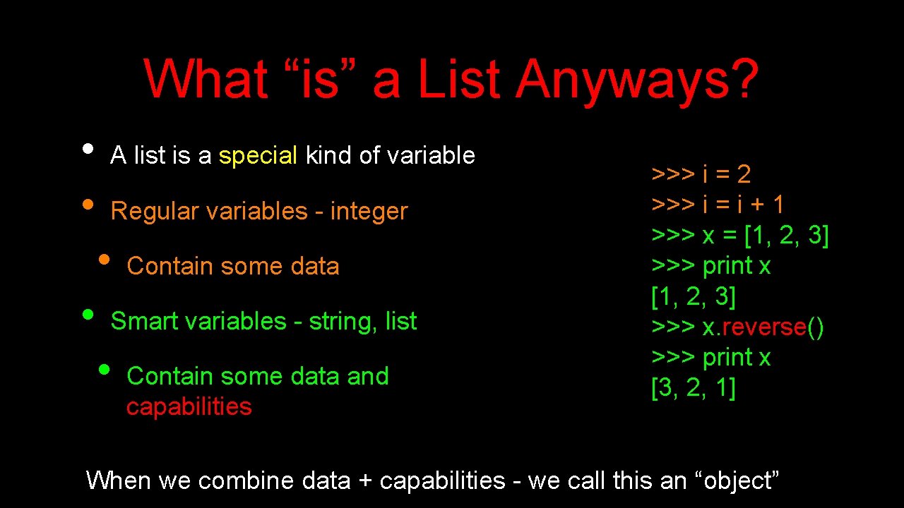 What “is” a List Anyways? • • A list is a special kind of