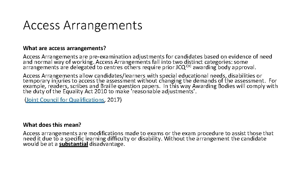 Access Arrangements What are access arrangements? Access Arrangements are pre-examination adjustments for candidates based