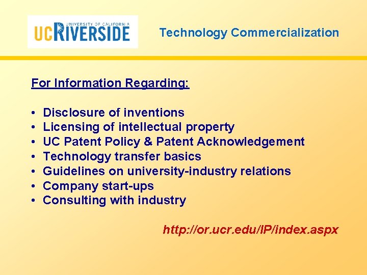 Technology Commercialization For Information Regarding: • • Disclosure of inventions Licensing of intellectual property