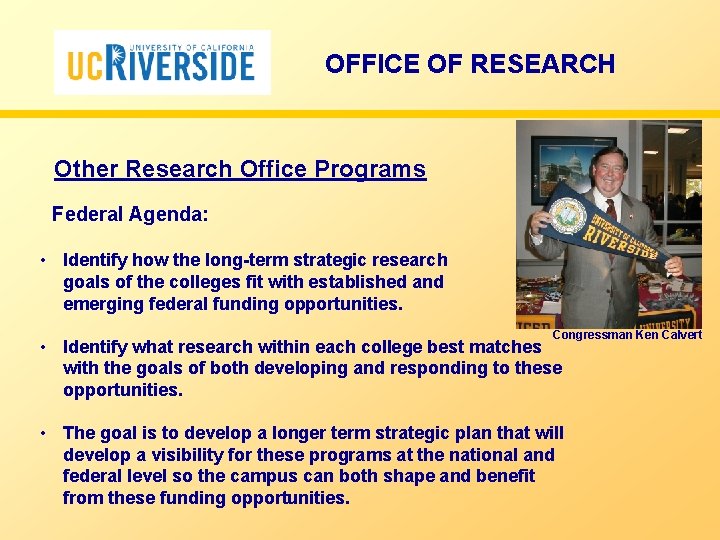 OFFICE OF RESEARCH Other Research Office Programs Federal Agenda: • Identify how the long-term