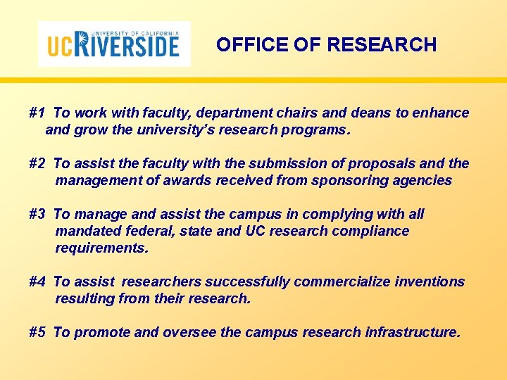 OFFICE OF RESEARCH #1 To work with faculty, department chairs and deans to enhance