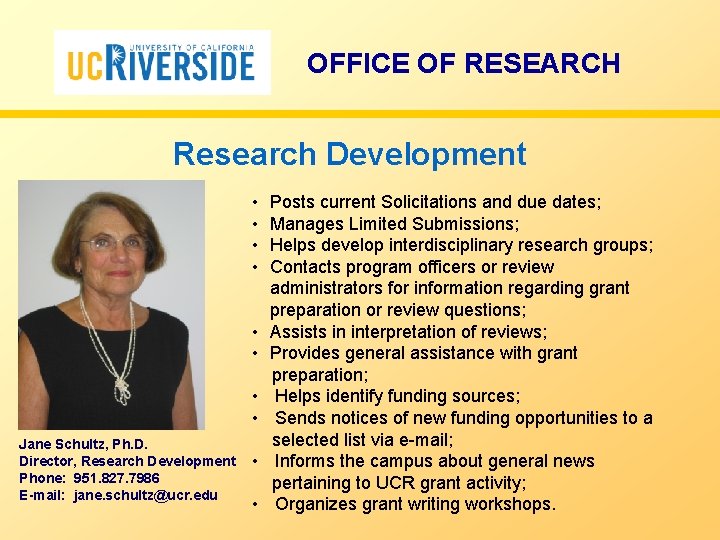 OFFICE OF RESEARCH Research Development • • Jane Schultz, Ph. D. Director, Research Development