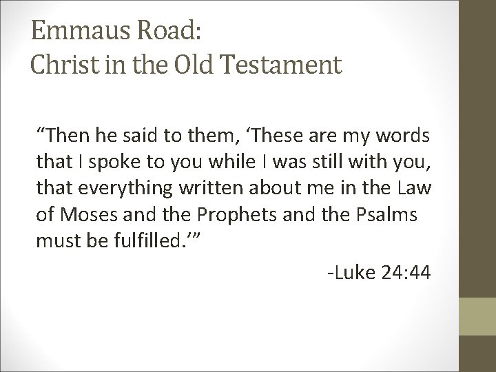 Emmaus Road: Christ in the Old Testament “Then he said to them, ‘These are