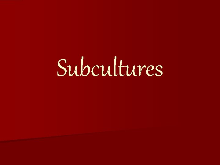 Subcultures 