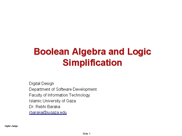 Boolean Algebra and Logic Simplification Digital Design Department of Software Development Faculty of Information