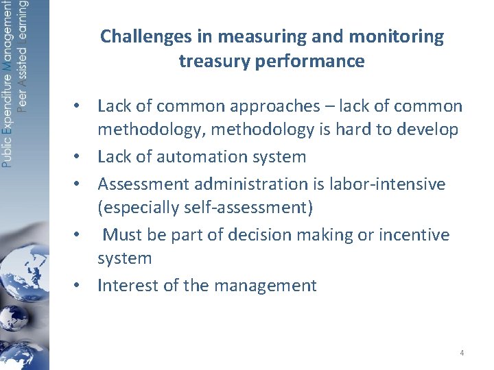 Challenges in measuring and monitoring treasury performance • Lack of common approaches – lack Challenges in measuring and monitoring treasury performance • Lack of common approaches – lack