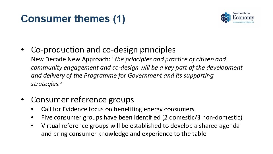 Consumer themes (1) • Co-production and co-design principles New Decade New Approach: “the principles Consumer themes (1) • Co-production and co-design principles New Decade New Approach: “the principles
