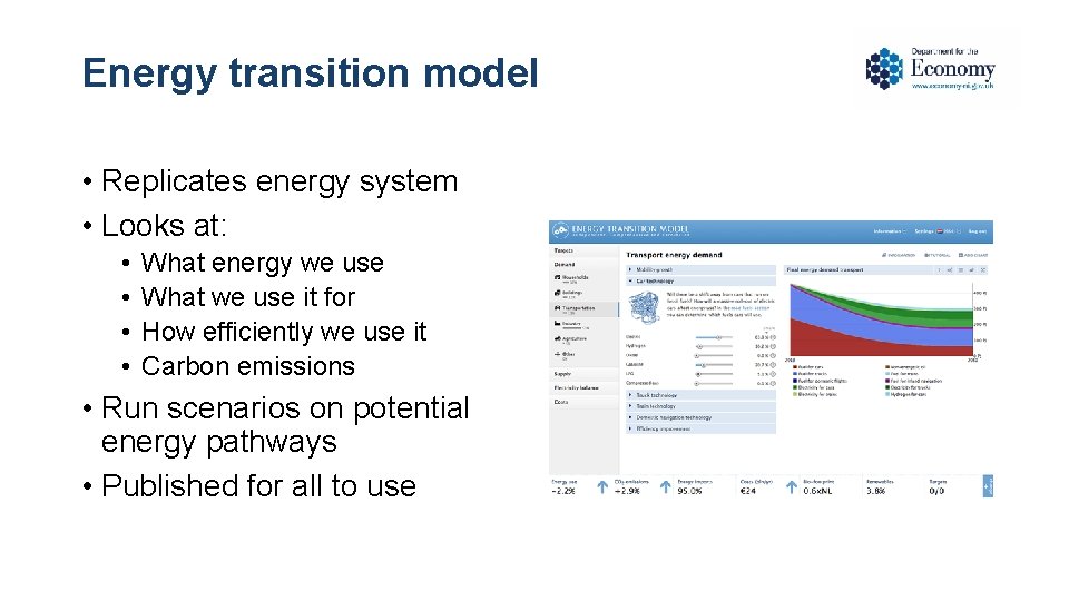 Energy transition model • Replicates energy system • Looks at: • • What energy Energy transition model • Replicates energy system • Looks at: • • What energy