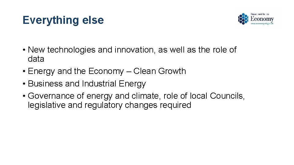 Everything else • New technologies and innovation, as well as the role of data Everything else • New technologies and innovation, as well as the role of data