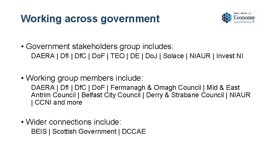 Working across government • Government stakeholders group includes: DAERA | Df. I | Df. Working across government • Government stakeholders group includes: DAERA | Df. I | Df.