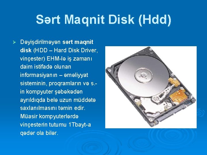 Sərt Maqnit Disk (Hdd) Ø Dəyişdirilməyən sərt maqnit disk (HDD – Hard Disk Driver,