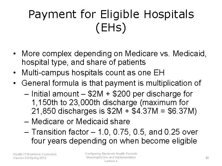 Payment for Eligible Hospitals (EHs) • More complex depending on Medicare vs. Medicaid, hospital