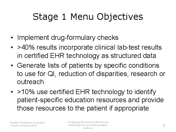 Stage 1 Menu Objectives • Implement drug-formulary checks • >40% results incorporate clinical lab-test