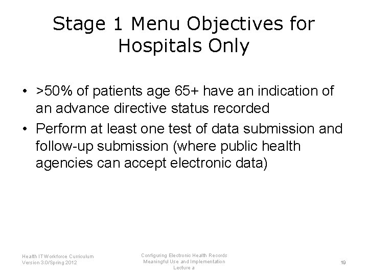 Stage 1 Menu Objectives for Hospitals Only • >50% of patients age 65+ have