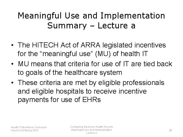 Meaningful Use and Implementation Summary – Lecture a • The HITECH Act of ARRA