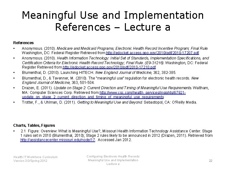 Meaningful Use and Implementation References – Lecture a References • Anonymous. (2010). Medicare and