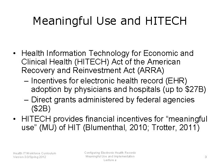 Meaningful Use and HITECH • Health Information Technology for Economic and Clinical Health (HITECH)