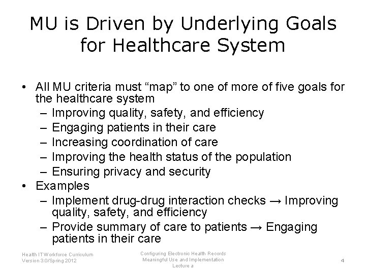 MU is Driven by Underlying Goals for Healthcare System • All MU criteria must