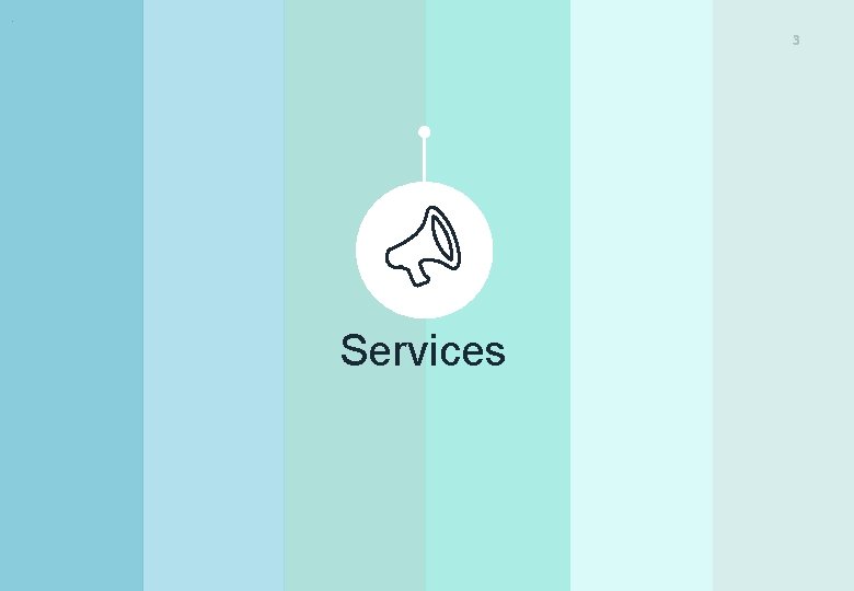 . 3 Services 